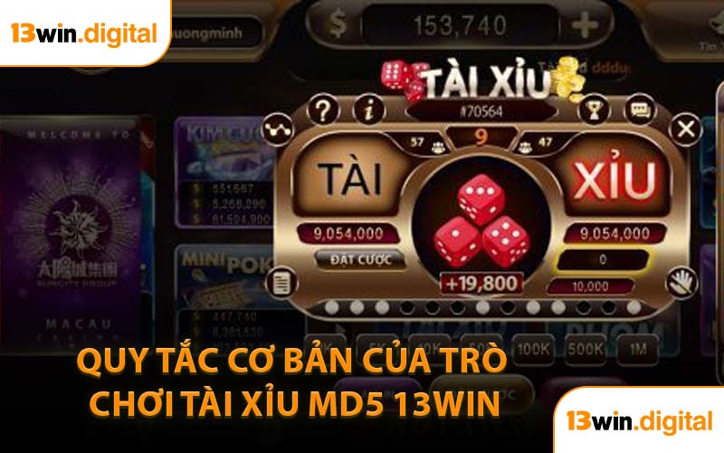 Quy tắc cơ bản của trò chơi Tài Xỉu MD5 13WIN